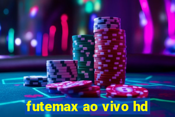 futemax ao vivo hd